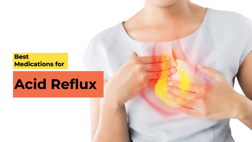 best acid reflux medications